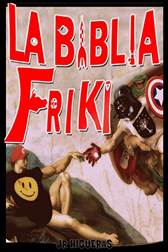 "La Biblia Friki", un libro de aventuras de J.R. Higueras