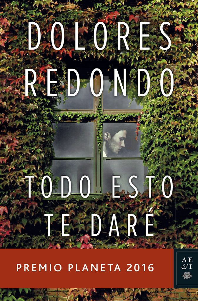 Novela negra Premio Planeta 2016 "Todo esto te daré"- Dolores Redondo