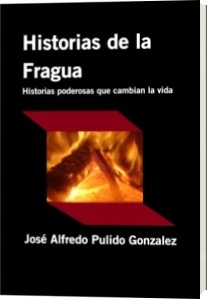 "Historias de la fragua" un libro de autoayuda de José Alfredo Pulido González