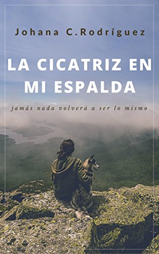 "La cicatriz en mi espalda" un libro de Johana C. Rodríguez
