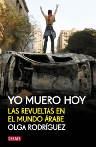 libro yo muero hoy revueltas del mundo arabe